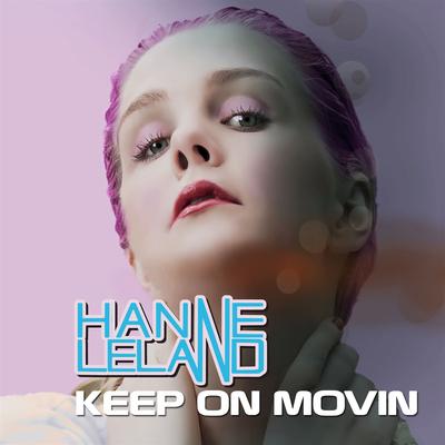 Keep On Movin By Hanne Leland's cover