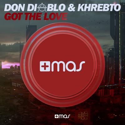 Got the Love (Radio Mix) By Don Diablo, Khrebto's cover