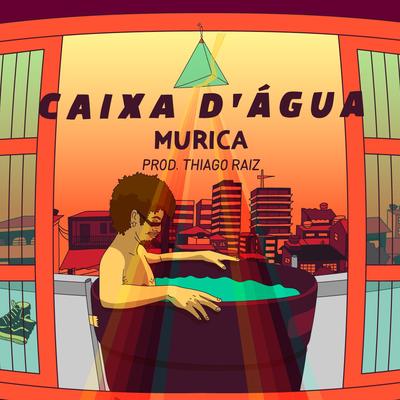 Caixa D'água By Murica, Thiago Raiz's cover