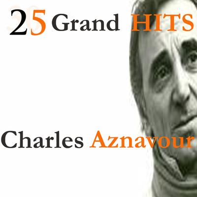 25 Grand Hits Charles Aznavour's cover