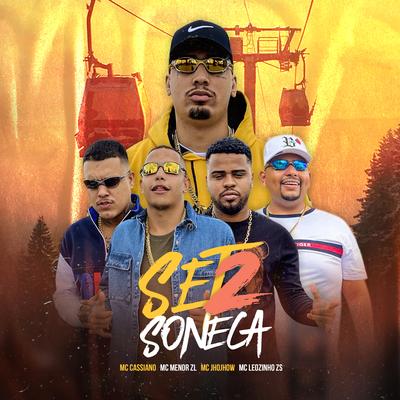 Set Dj Soneca 2.0 By MC Cassiano, Mc Jhojhow, MC Menor ZL, MC Leozinho ZS, Soneca's cover