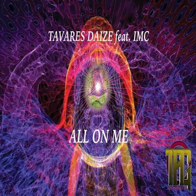 All on Me By Tavares Daize, I-MC's cover