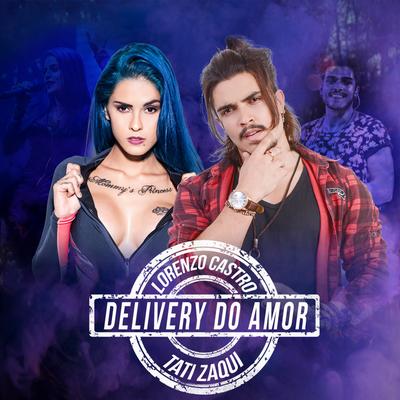Delivery do Amor By Lorenzo Castro, Tati Zaqui's cover