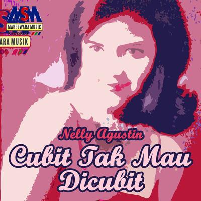 Cubit Tak Mau Dicubit By Nelly Agustin's cover
