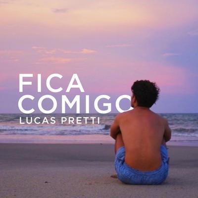 Fica Comigo By Lucas Pretti's cover