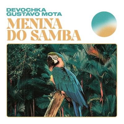 Menina do Samba By Gustavo Mota's cover