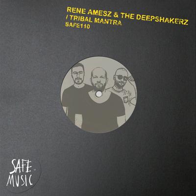 Tribal Mantra (Club Mix) By René Amesz, The Deepshakerz's cover