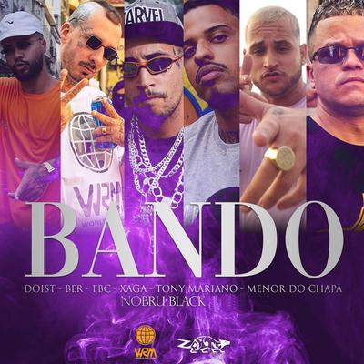 Bando By Ber, FBC, Menor do Chapa, Nobru Black, Tony Mariano, Xaga, DoisT's cover