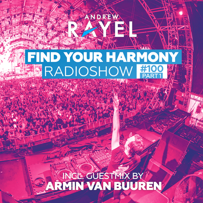 Find Your Harmony Radioshow #100 (Part 1) (Including Guest Mix: Armin van Buuren)'s cover