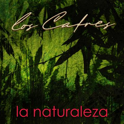 La Naturaleza By Los Cafres's cover