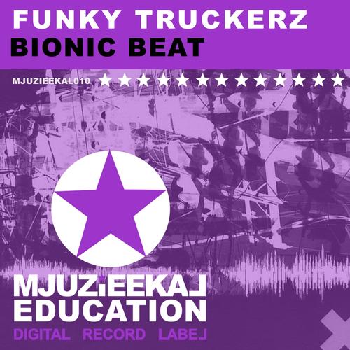 Bionic Beat (original Mix) Official Tiktok Music - Funky Truckerz 