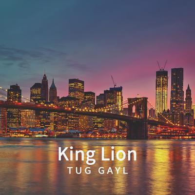 Tug Gayl By King Lion's cover