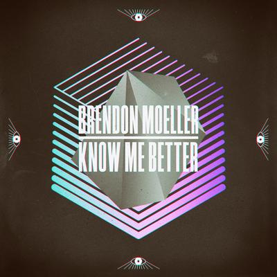 Know Me Better By Brendon Moeller's cover