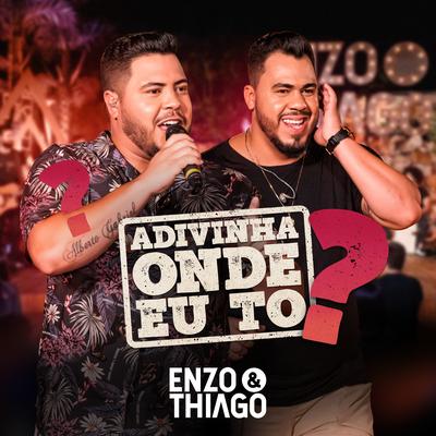 Adivinha Onde Eu To By Enzo & Thiago's cover