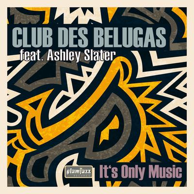 It's Only Music By Club des Belugas, Ashley Slater's cover