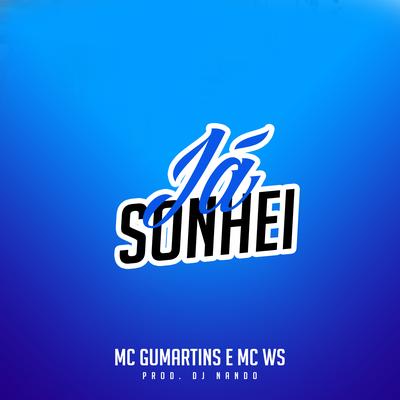 Já Sonhei By DJ Nando, Mc GuMartins, Mc Ws's cover