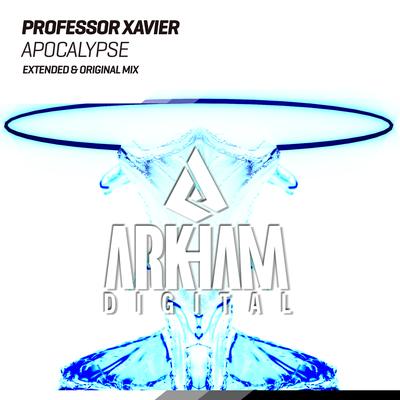 Apocalypse (Original Mix) By Professor Xavier, Professor Xavier's cover