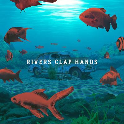 Rivers Clap Hands's cover