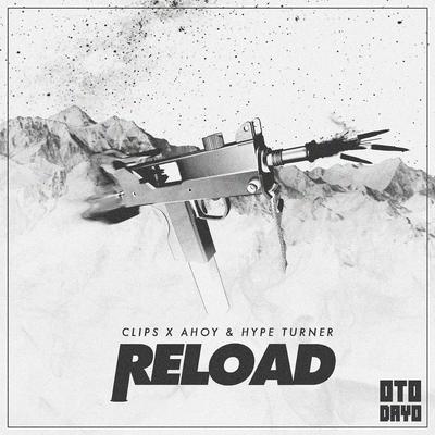Reload By Clips X Ahoy, Hype Turner's cover