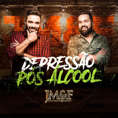 Depressão Pós Álcool By João Márcio & Fabiano's cover