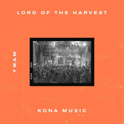 Lord of the Harvest [Live] By YWAM Kona Music, Lindy Cofer's cover