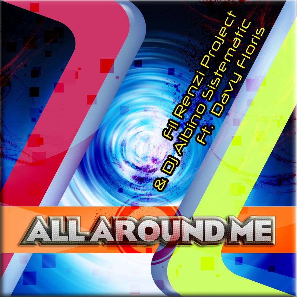 All Around Me Official TikTok Music | album by Fil Renzi Project