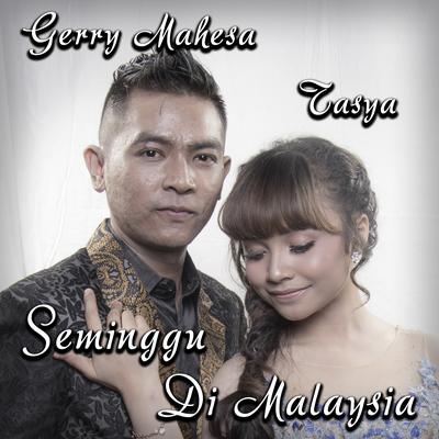 Seminggu Di Malaysia By Tasya Rosmala, Gerry Mahesa's cover