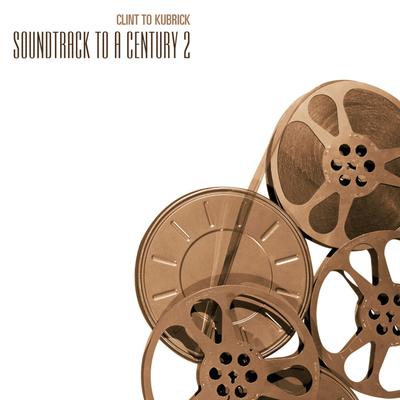 Clint to Kubrik - Soundtrack to a Century 2's cover