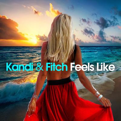 Feels Like By Kandi & Fitch's cover