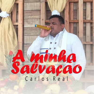 A Minha Salvação By Carlos Real's cover