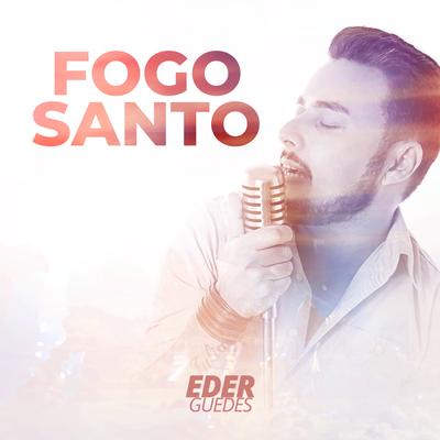 Fogo Santo By Eder Guedes's cover