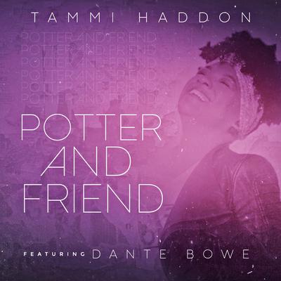 Potter and Friend By Tammi Haddon, Dante Bowe's cover