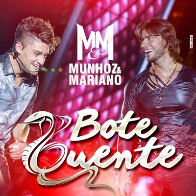 Bote Quente (Ao Vivo) By Munhoz & Mariano's cover