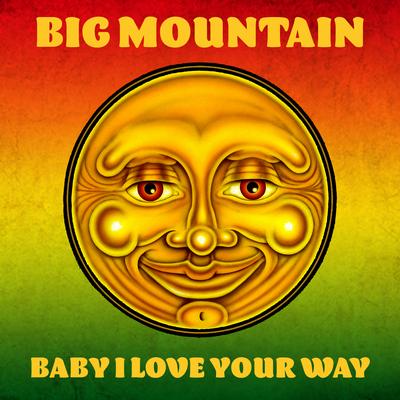 Baby I Love Your Way (Re-Record) By Big Mountain's cover