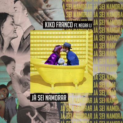 Já Sei Namorar By Kiko Franco, Negra Li's cover