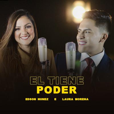 El Tiene Poder By Edson Nuñez, Laura Morena's cover