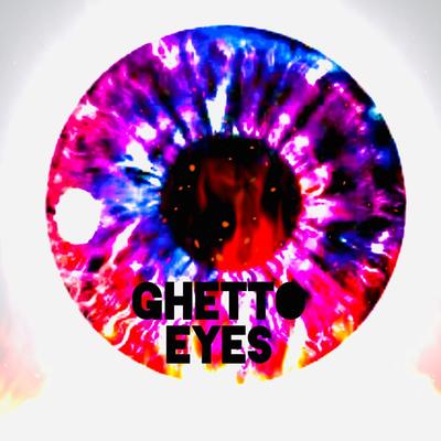 Ghetto Eyes's cover