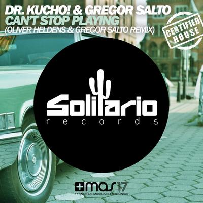 Can't Stop Playing (Oliver Heldens & Gregor Salto Remix Edit) By DR. KUCHO!, Gregor Salto, Oliver Heldens's cover