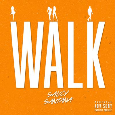 Walk By Saucy Santana's cover