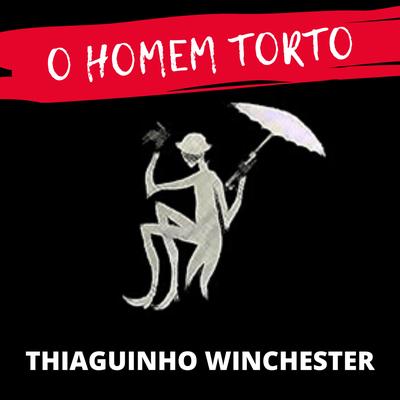 Homem Torto By Thiaguinho Winchester's cover