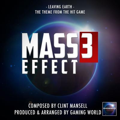 Leaving Earth Theme (From "Mass Effect 3") By Gaming World's cover