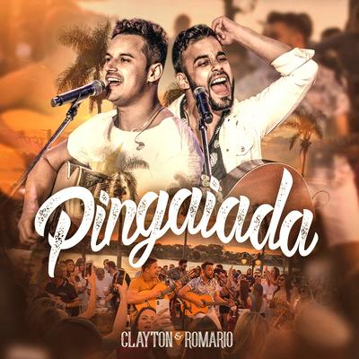 Pingaiada (Ao Vivo) By Clayton & Romário's cover