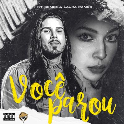 Você Parou By KT Gomez, Laura Ramos, Sensei songs's cover