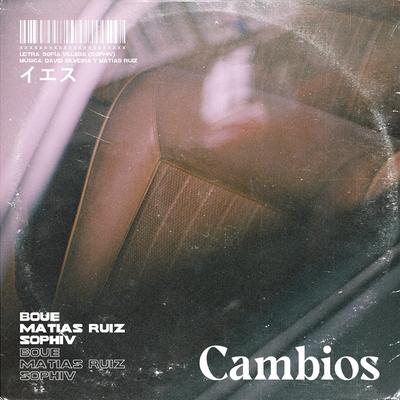 Cambios By Matias Ruiz, Sophiv, BOUE's cover