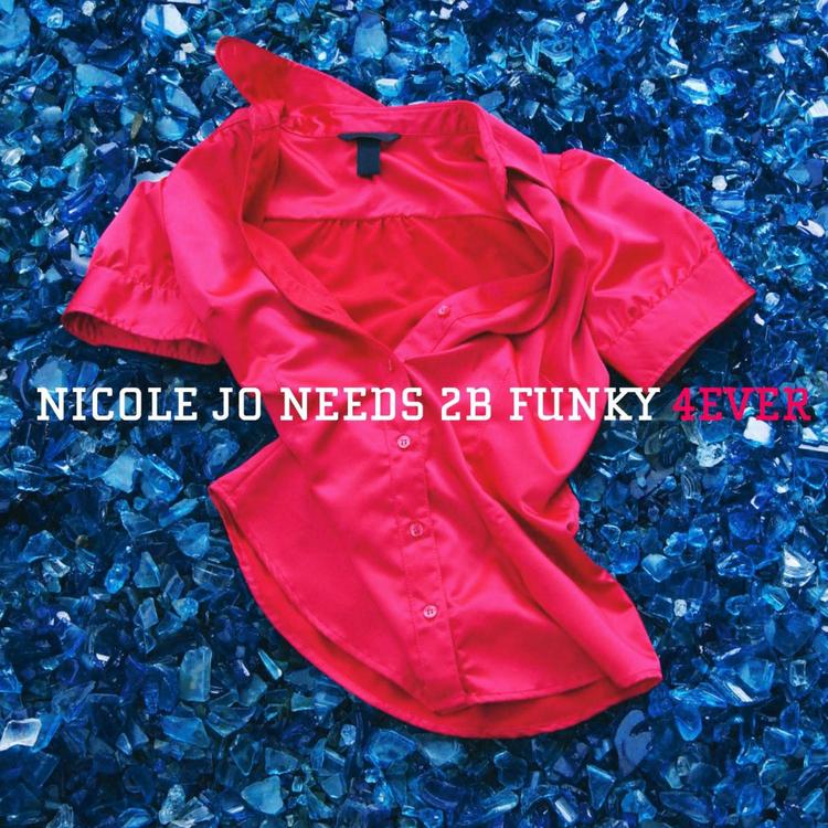 Nicole Jo needs 2B funky's avatar image