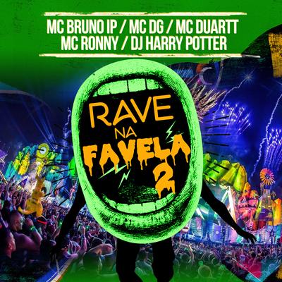 Rave na Favela 2 By Mc Bruno IP, MC DG, Mc Duartt, Mc Ronny's cover