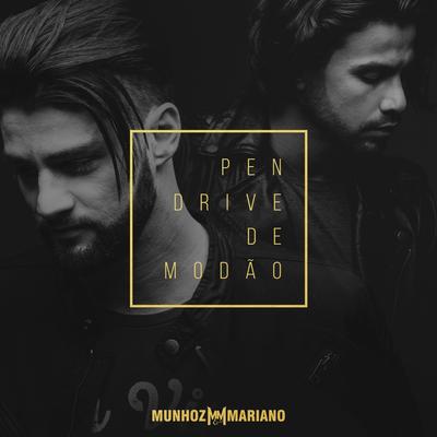 Pen Drive de Modão (Ao Vivo) By Zé Neto & Cristiano, Munhoz & Mariano's cover