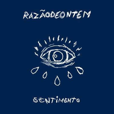 Sentimento By RazãodeOntem's cover