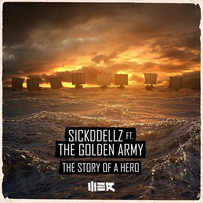 The Story Of A Hero (Extended Mix) By Sickddellz, The Golden Army's cover