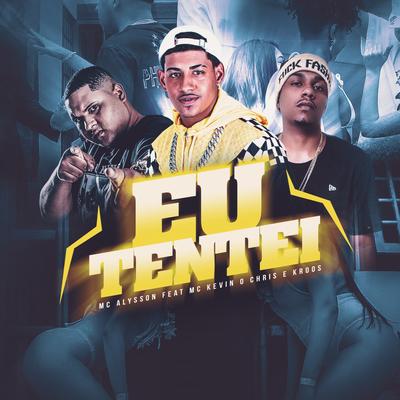 Eu Tentei By Mc Alysson, MC Kevin o Chris, Kroos's cover